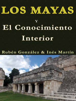 cover image of Los Mayas y el Conocimiento Interior